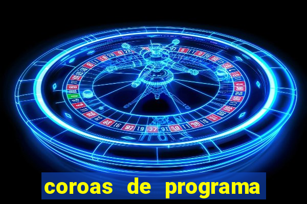 coroas de programa porto alegre